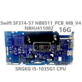 Для Acer Swift 3 SF314-57 SF314-57G NB8511_PCB_MB_V4 Материнская плата ноутбука NBHJ411002 16G С процессором SRGKG i5-1035G1 100% Протестировано Хорошо