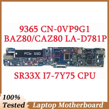 Для DELL 9365 CN-0VP9G1 0VP9G1 VP9G1 С материнской платой SR33X I7-7Y75 CPU BAZ80/CAZ80 LA-D781P Материнская плата ноутбука 100% Протестирована Хорошо