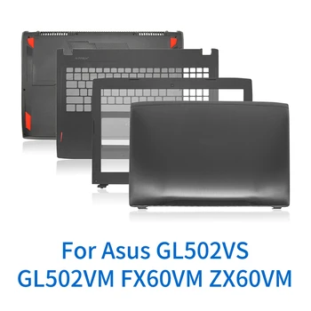Корпус компьютера Корпус Ноутбука Asus GL502VS GL502VM FX60VM ZX60VM Корпус Ноутбука Чехол Для Ноутбука Замена Корпуса компьютера