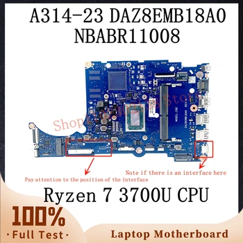 Материнская плата DAZ8EMB18A0 С процессором Ryzen 7 3700U Для Acer A314-23 A315-23 A515-46 Материнская плата ноутбука NBABR11008 100% Полностью Протестирована В порядке
