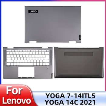 Новый чехол Для ноутбуков Lenovo 14c ITL ACN Yoga 7-14 Yoga 7-14ITL5 IIL05 2021 С ЖК-дисплеем Задняя Крышка Подставка Для рук Нижний Корпус Серый