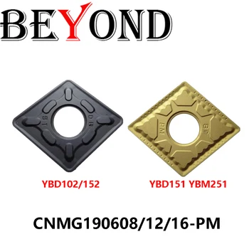 Оригинальные CNMG190608-PM CNMG190612-PM CNMG190616-PM YBD102 YBD151 YBD152 YBM251 Режущие твердосплавные пластины для токарных инструментов BEYOND CNMG