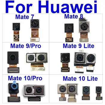 Передняя Задняя Основная Камера Для Huawei Mate 7 8 9 10 Lite Pro Задняя Большая Камера, Обращенная К Маленькой Камере, Гибкий Кабель Для Ремонта, Запасные Части