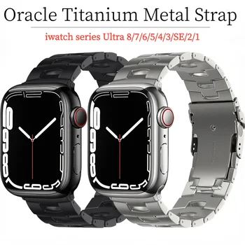 Титановый Ремешок Oracle для Apple Watch Band 49 мм 45 мм 41 мм 44 мм 40 мм 42 мм 38 мм Браслет iWatch Серии Ultra 9 8 7 6 5 4 3 SE Band